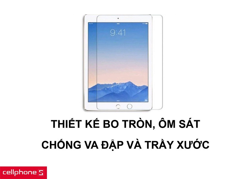 Thiết kế cạnh bo tròn, kích thước vừa khít đi kèm với chống va đập, trầy xước hiệu quả