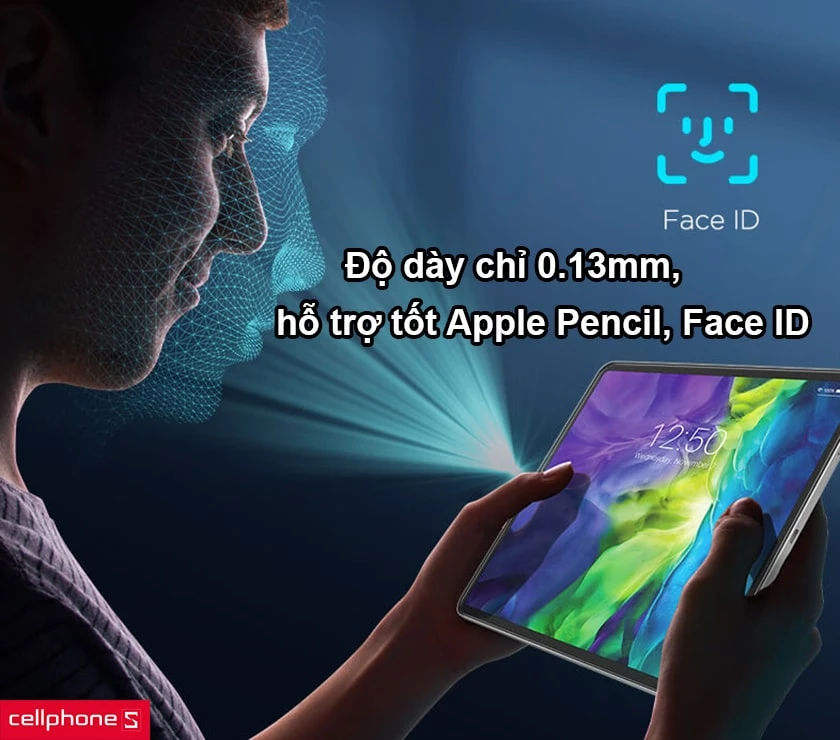 Độ dày chỉ 0.13mm, hỗ trợ tốt với Apple Pencil, Face ID
