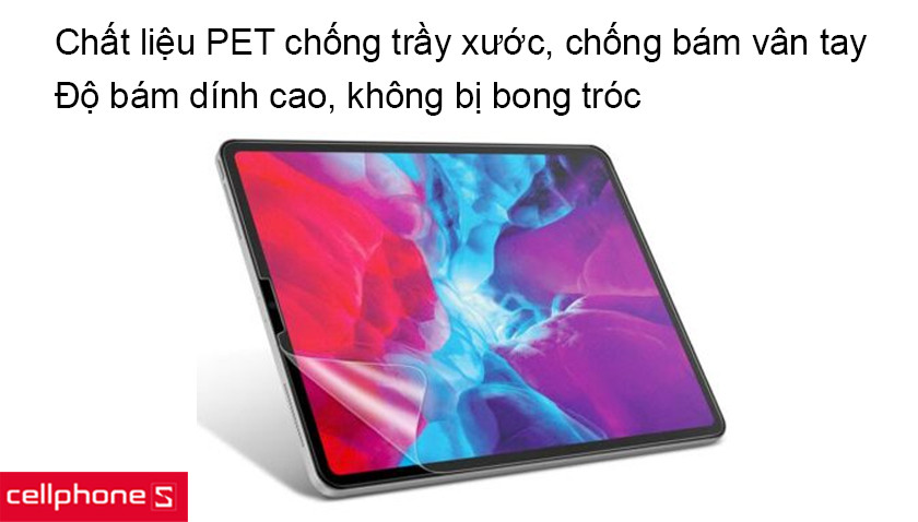 Chất liệu PET chống trầy xước, chống bám vân tay      
