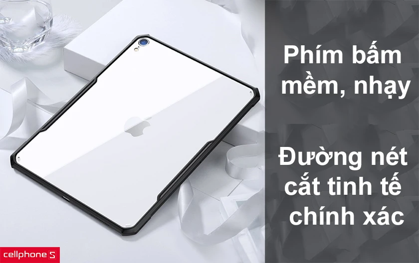 Các phím bấm mềm và nhạy, đường nét cắt tinh tế chính xác