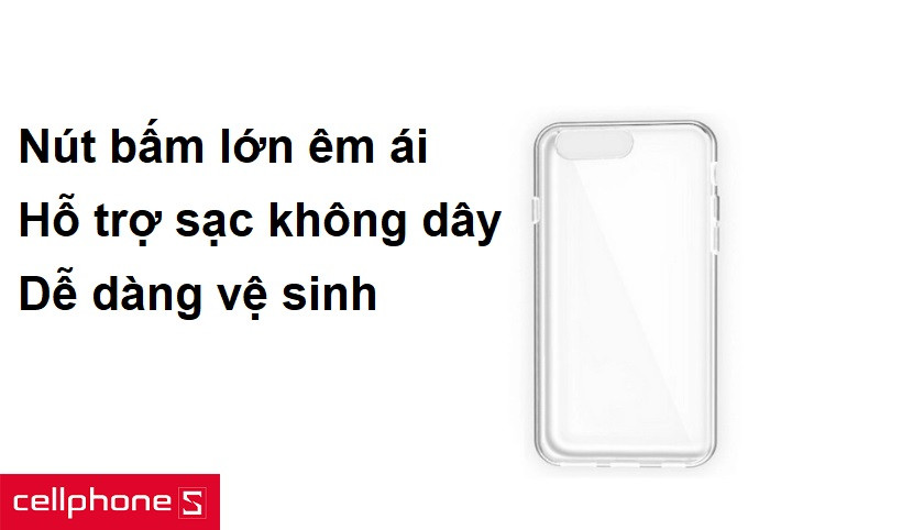 Nút bấm lớn êm ái, hỗ trợ sạc không dây