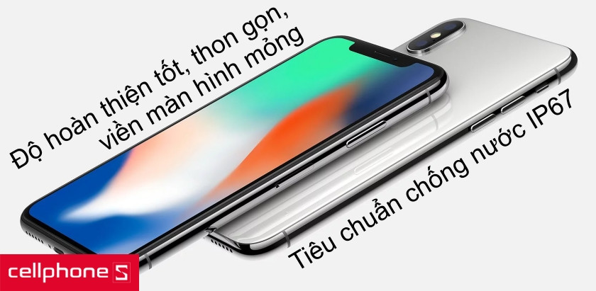 iPhone X có độ hoàn thiện tốt, thon gọn – Tiêu chuẩn chống nước IP67