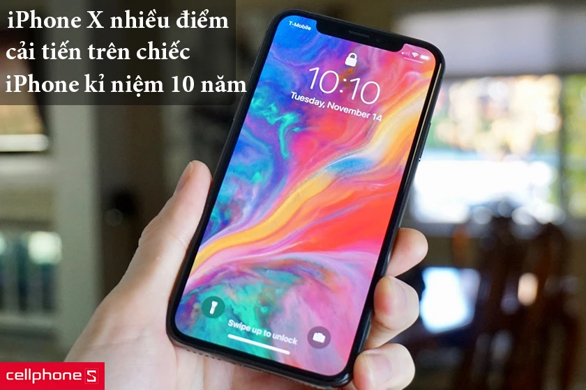 iPhone X – Nhiều điểm cải tiến trên chiếc iPhone kỉ niệm 10 năm