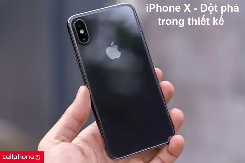 iPhone X – Đột phá trong thiết kế