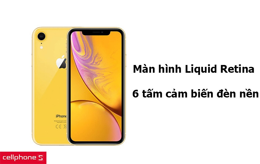 iPhone XR – Màn hình Liquid Retina cho màu sắc chính xác, tự điều chỉnh cân bằng trắng