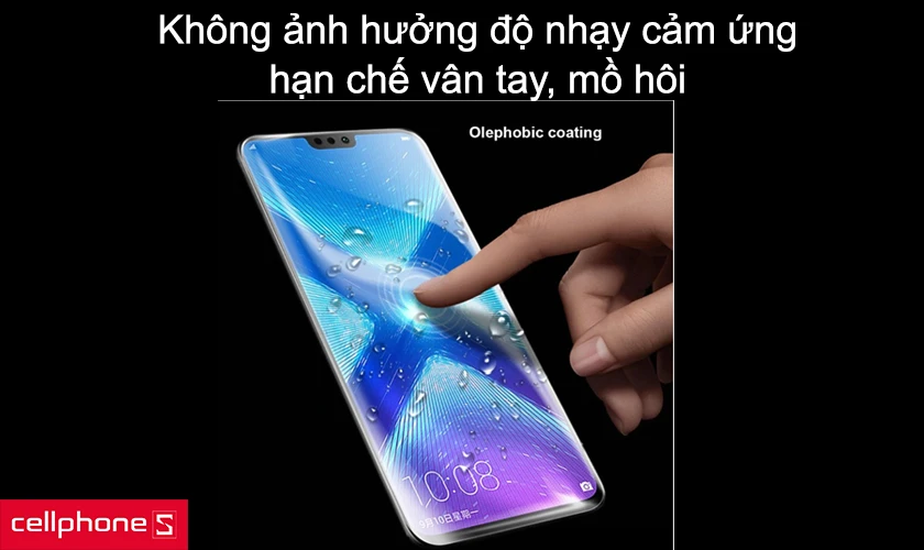 Không ảnh hưởng độ nhạy cảm ứng, hạn chế vân tay, mồ hôi