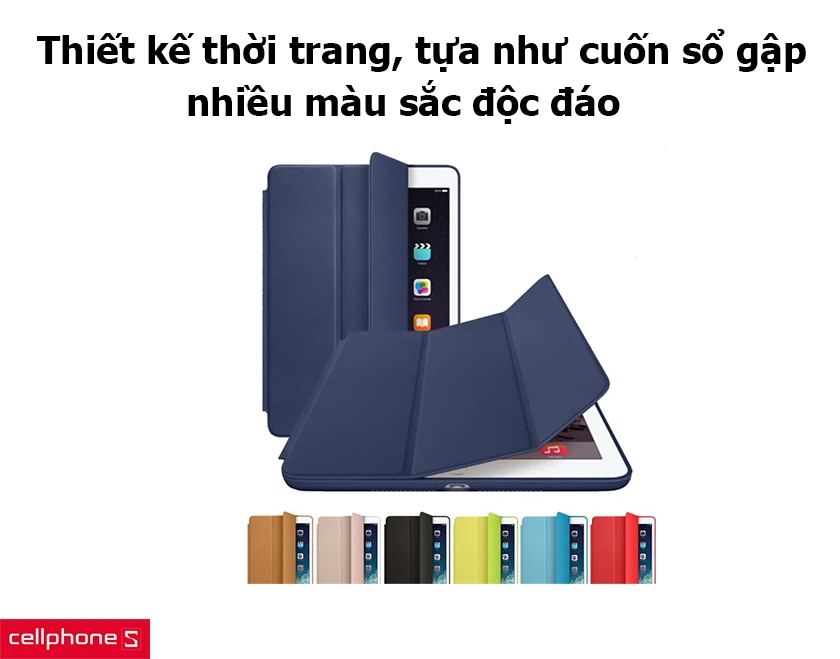 Thiết kế thời trang, tựa như cuốn sổ gập, nhiều màu sắc