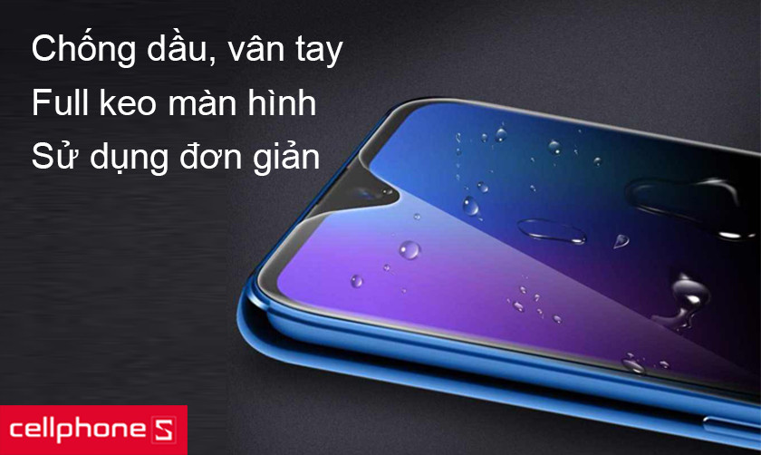 Khả năng chống dầu, chống vân tay tốt, full keo màn hình dễ dàng sử dụng