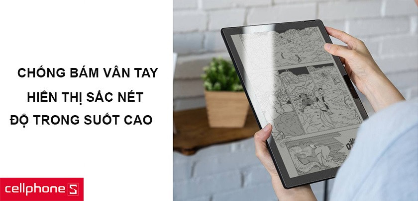 Chống bám vân tay, độ trong suốt cao