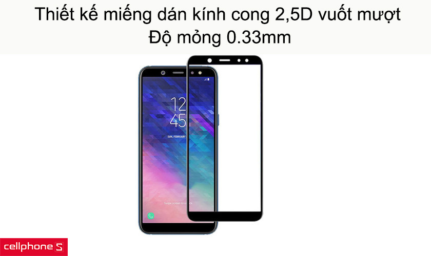 Thiết kế miếng dán kính cong 2,5D vuốt mượt mà cùng độ mỏng 0.33mm