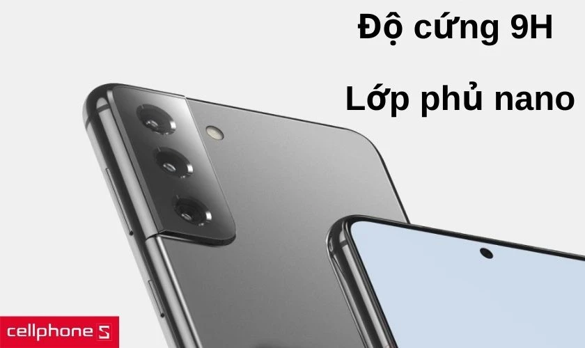 Độ cứng chuẩn 9H cùng với đó là bề mặt phủ nano