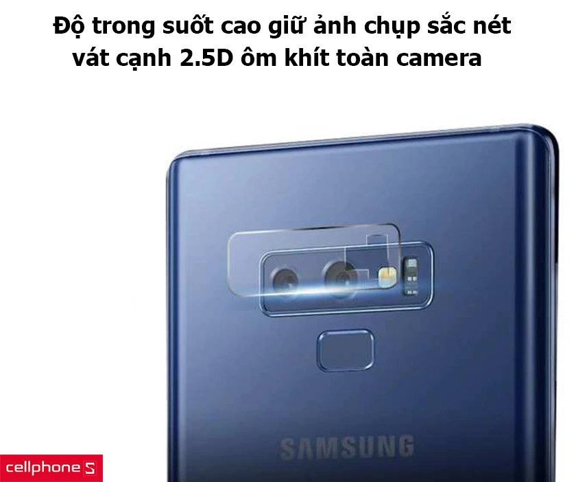 Độ trong suốt cao giữ ảnh chụp sắc nét, vát cạnh 2.5D ôm khít camera
