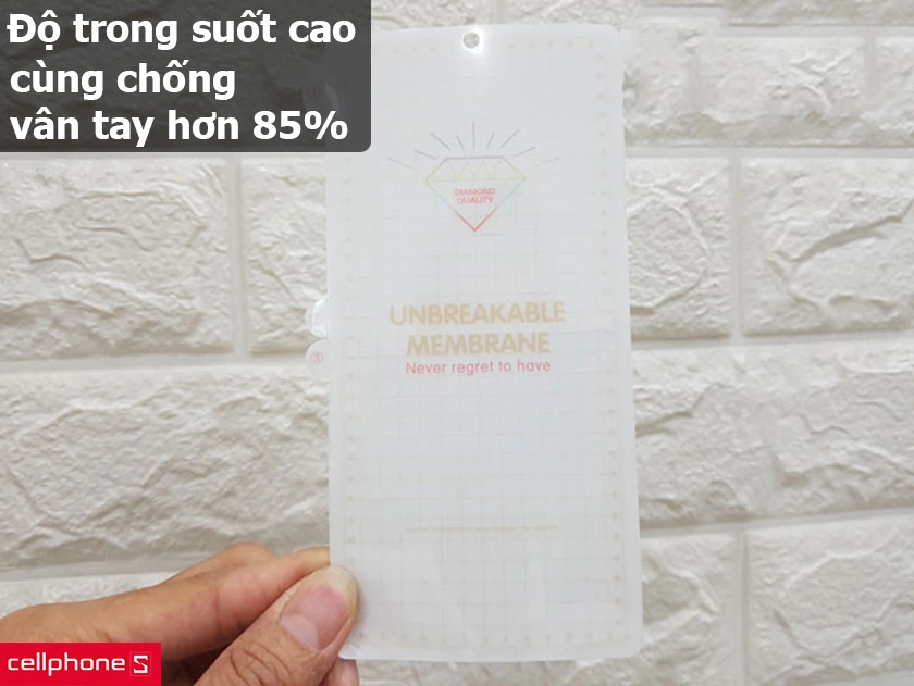 Độ trong suốt cao cùng chống vân tay hơn 85%