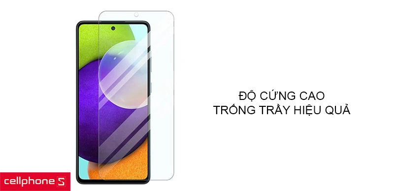Độ cứng cao, chống trầy xước hiệu quả