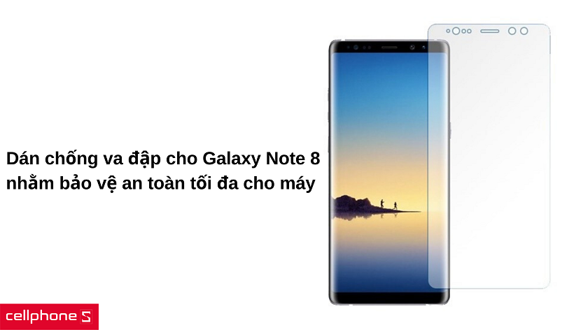 Vì sao cần phải dán chống va đập cho Samsung Galaxy Note 8?