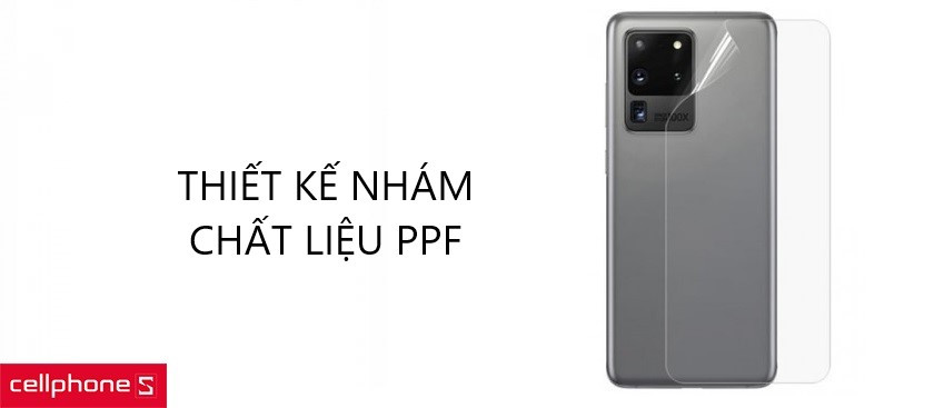 Thiết kế mặt nhám, hoàn thiện bởi chất liệu PPF