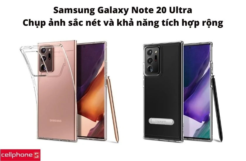 Samsung Galaxy Note 20 Ultra – Chụp ảnh sắc nét và khả năng tích hợp rộng