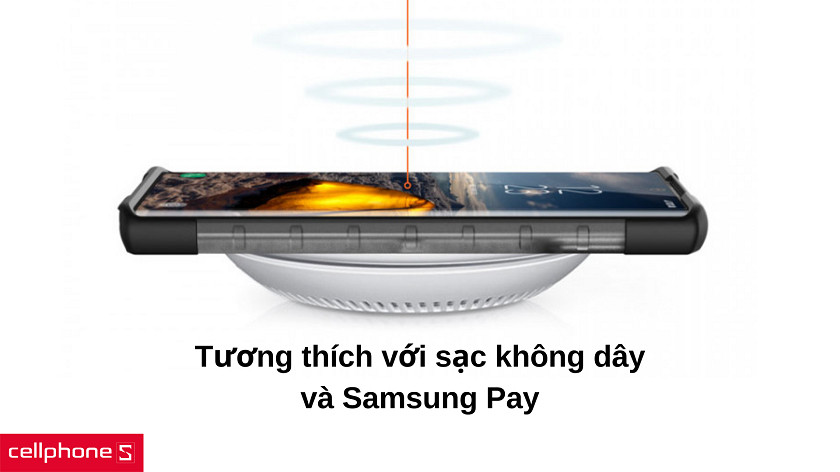 Khả năng tương thích tốt với sạc không dây và Samsung Pay