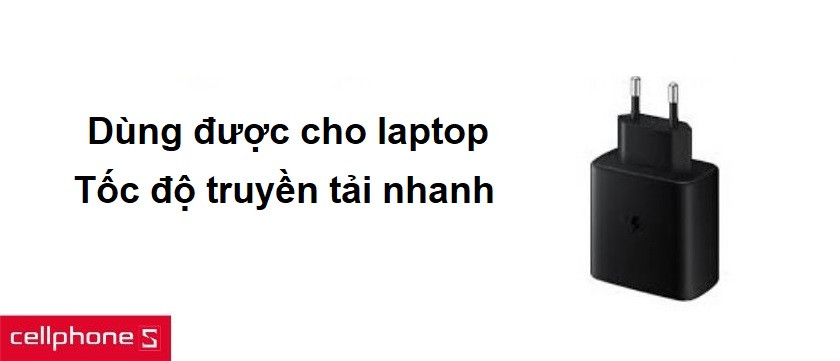 Có thể sử dụng sạc cho laptop và dùng đồng bộ dữ liệu tốc độ cao