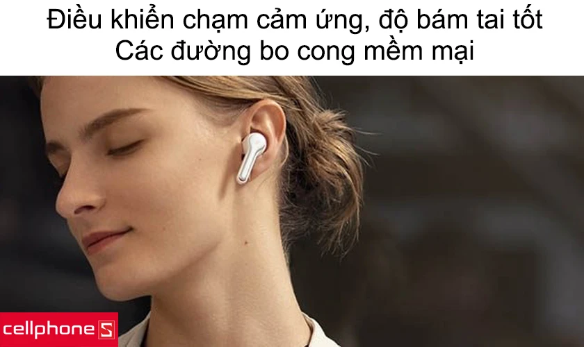 Điều khiển chạm cảm ứng, độ bám tai tốt, các đường bo cong mềm mại
