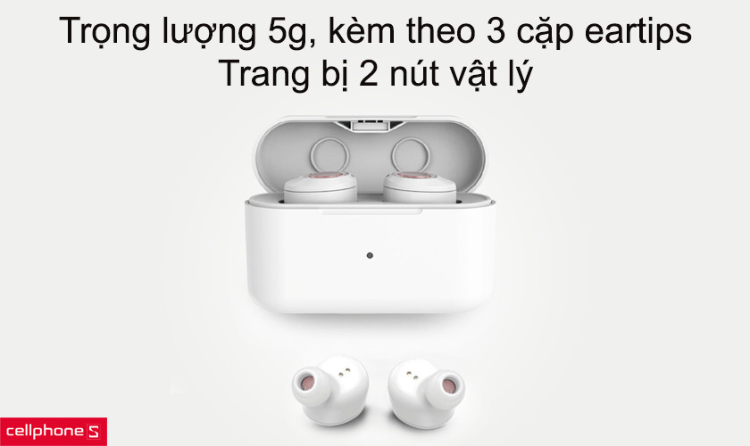 Trọng lượng 5g, kèm theo 3 cặp eartips, trang bị 2 nút vật lý