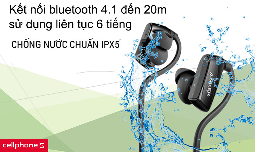 Kết nối bluetooth 4.1 đến 20m, chống nước IPX5, sử dụng liên tục 6 tiếng