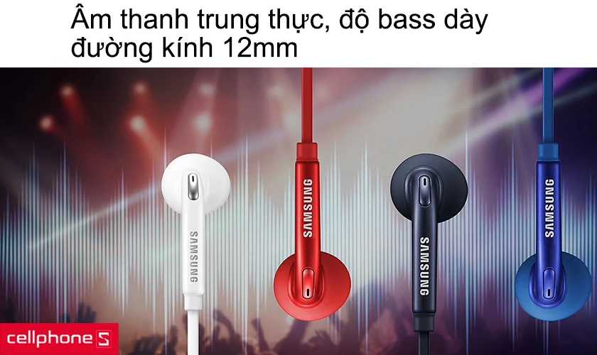 Âm thanh trung thực, độ bass dày, đường kính 12mm