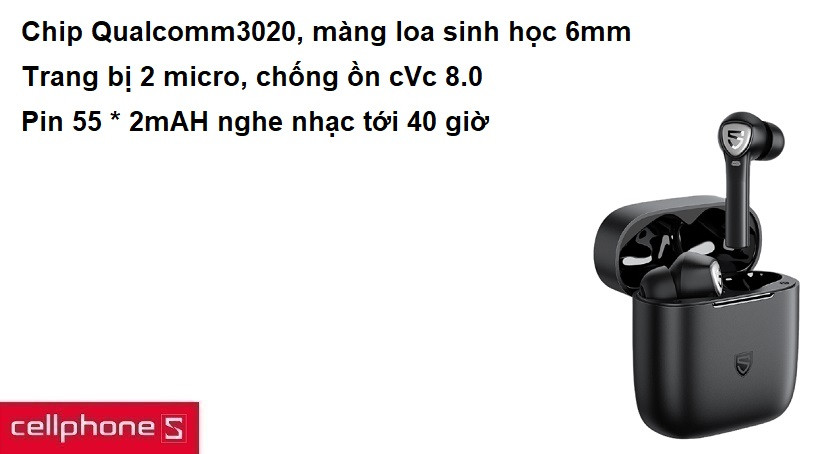 Chip Qualcomm 3020, màng loa sinh học 6mm, trang bị 2 micro, chống ồn cVc 8.0, pin 55 * 2 mAH