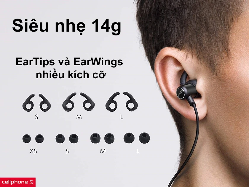 Thiết kế siêu nhẹ chỉ 14g, thoải mái với EarTips và EarWings nhiều lớp, nhiều kích cỡ