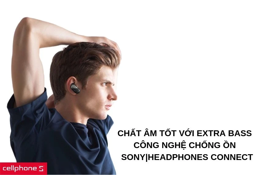 Chất âm bass tốt với Extra Bass, công nghệ chống ồn, cài đặt tiện lợi với Sony|Headphones Connect