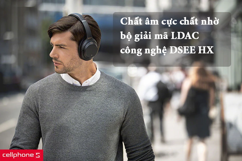 Âm thanh chất riêng nhờ bộ giải mã LDAC và DSEE HX