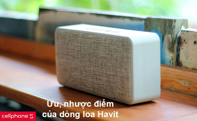 Ưu, nhược điểm của dòng loa Havit