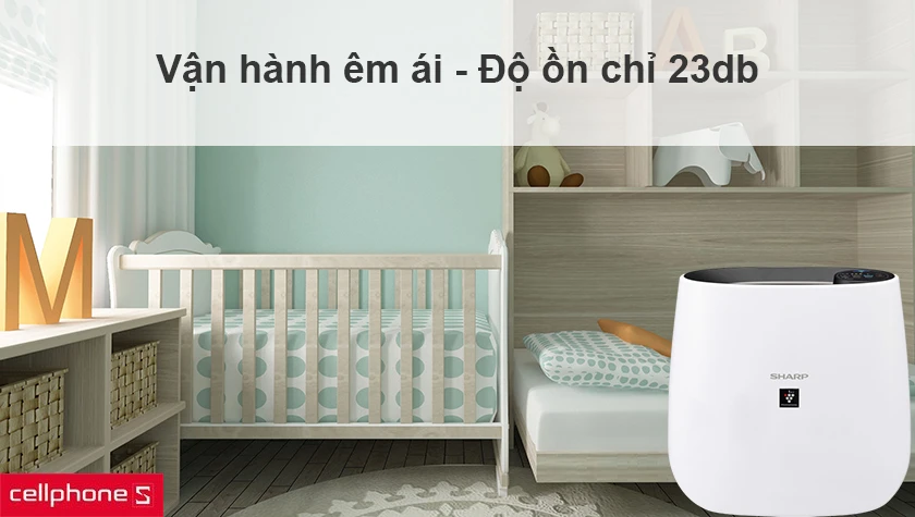 Khả năng vận hành êm ái với độ ồn chỉ 23db, công suất tiêu thụ điện thấp chỉ 50W