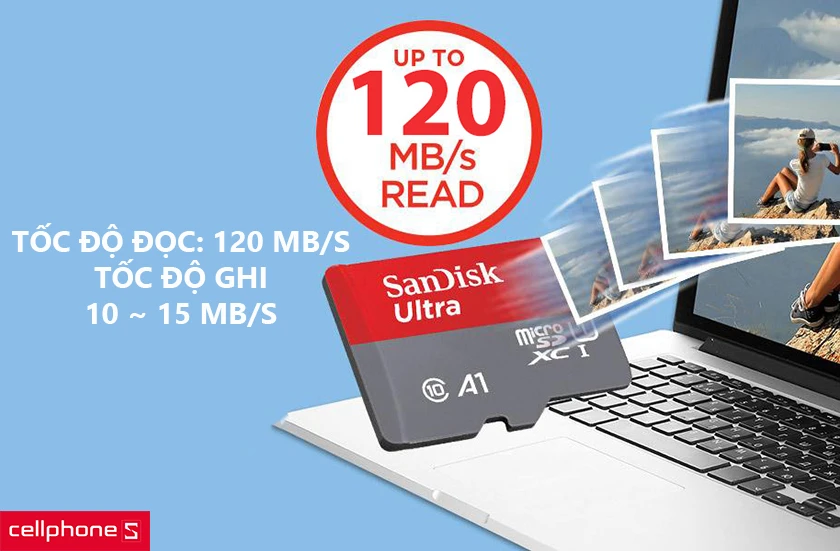 Mang đến tốc độ đọc cực nhanh 120 MB/s và tốc độ ghi 10 ~ 15 MB/s