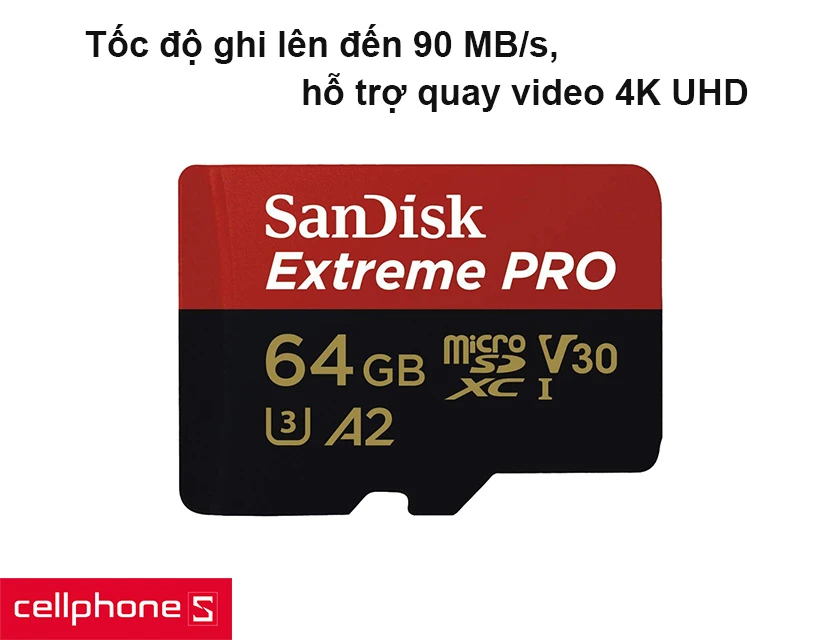 Tốc độ ghi lên đến 90 MB/s, hỗ trợ quay video 4K UHD