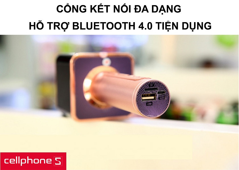 Cổng kết nối đa dụng và kết nối bluetooth 4.0 nhanh chóng