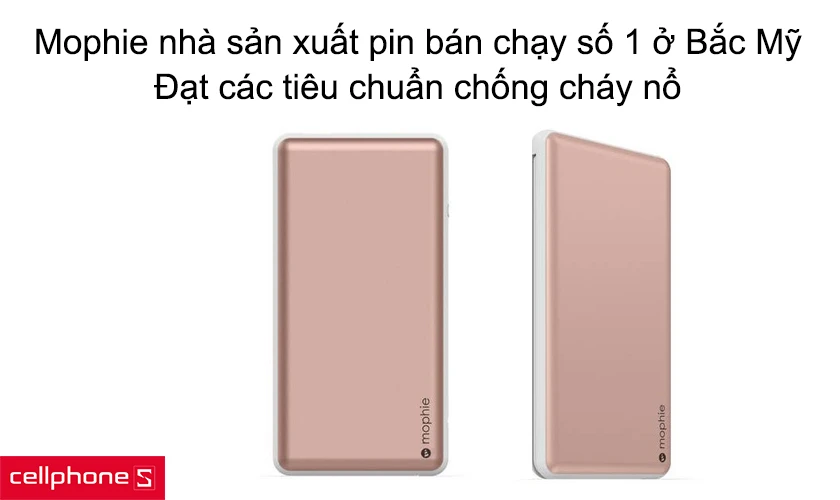 Mophie nhà sản xuất pin bán chạy số 1 ở Bắc Mỹ, đạt các tiêu chuẩn chống cháy nổ