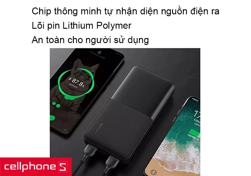 Thông minh với chip nhận diện nguồn ra và lõi pin Lithium Polymer an toàn cao