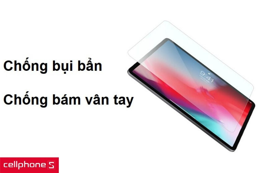 Khả năng chống vân tay, chống bụi bẩn cho trải nghiệm cảm ứng tuyệt vời