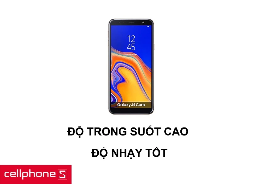 Độ trong suốt cùng độ nhạy cao cho khả năng tương tác tốt