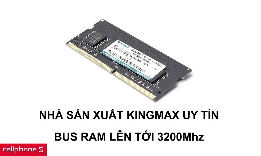 Nhà sản xuất Kingmax uy tín, chất lượng cùng độ Bus RAM lên đến 3200Mhz