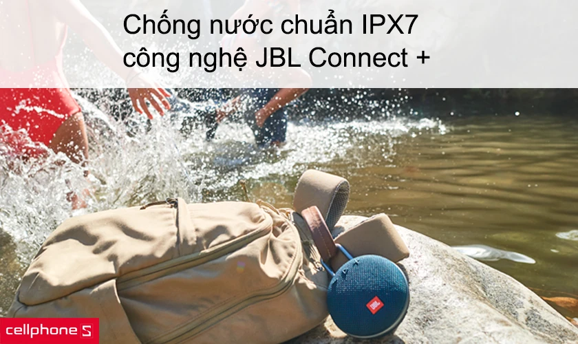 Chống nước chuẩn IPX7, công nghệ JBL Connect +