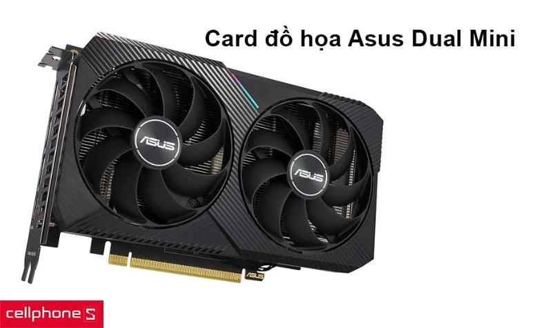 Card đồ họa Asus Dual Mini