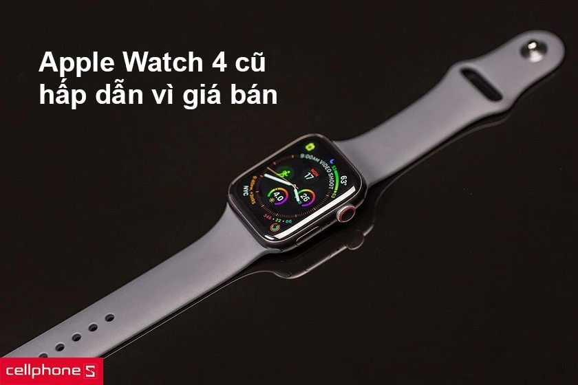 Tại sao nên mua Apple Watch Series 4 cũ