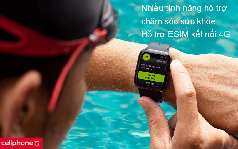 Chăm sóc sức khỏe với các tính năng tích hợp, hỗ trợ ESIM kết nối 4G
