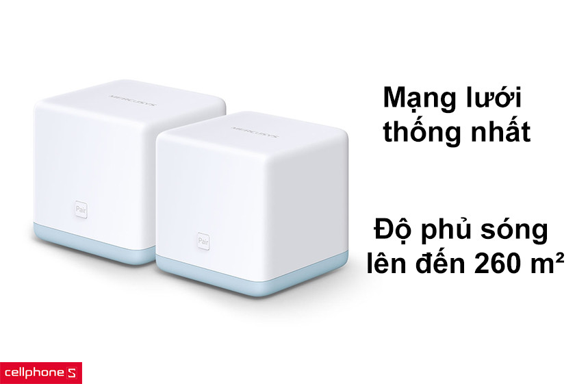 Mạng lưới thống nhất, độ phủ sóng rộng lên đến 260 m²