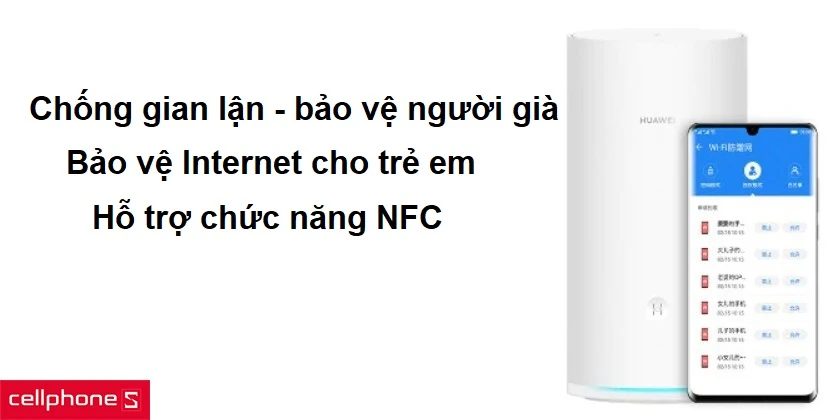 Chức năng NFC tiện lợi, bảo vệ Internet cho người già và trẻ em