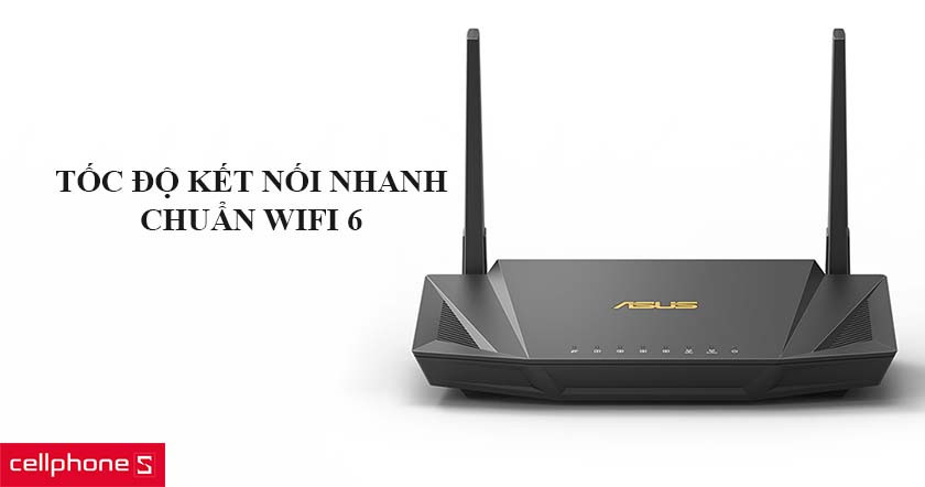 Tốc độ kết nối nhanh với chuẩn wifi 6