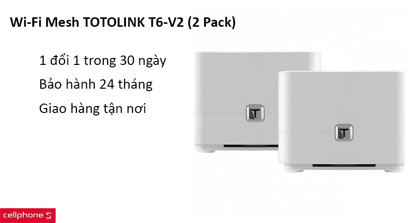 Chọn mua hệ thống Wi-Fi Mesh TOTOLINK AC1200 T6-V2 (2 PACK) giá tốt nhất tại CellphoneS