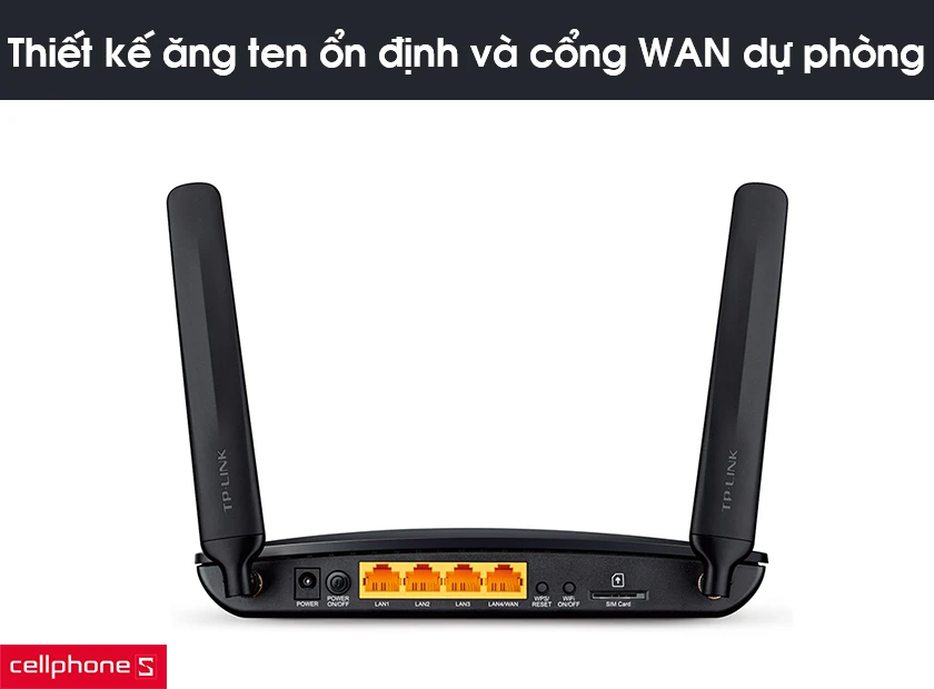 Thiết kế ăng ten kết nối ổn định và sở hữu cổng WAN dự phòng